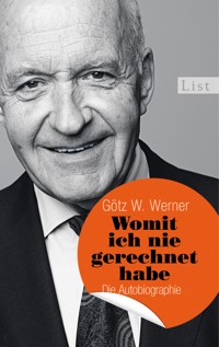 Womit ich nie gerechnet habe - Götz W. Werner - E-Book