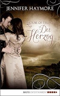 House of Trent - Der Herzog - Jennifer Haymore - E-Book