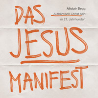 Das Jesus-Manifest - Alistair Begg - Hörbuch
