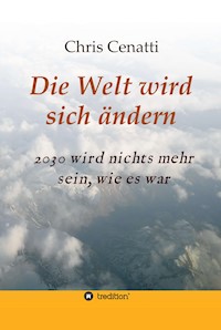 Die Welt wird sich ändern - Chris Cenatti - E-Book