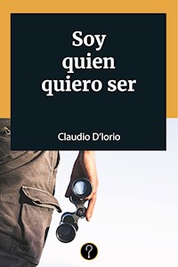 Soy quien quiero ser - Claudio D'Iorio - E-Book