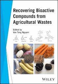 Recovering Bioactive Compounds from Agricultural Wastes -  - E-Book