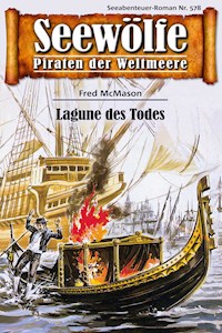 Seewölfe - Piraten der Weltmeere 578 - Fred McMason - E-Book