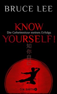 Know yourself! - Bruce Lee - E-Book
