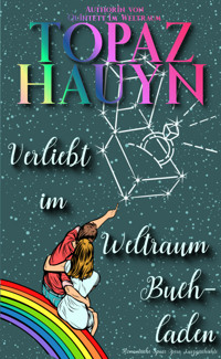 Verliebt im Weltraum Buchladen - Topaz Hauyn - E-Book