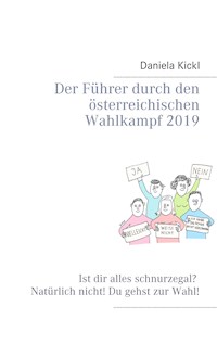 Der Führer durch den österreichischen Wahlkampf 2019 - Daniela Kickl - E-Book