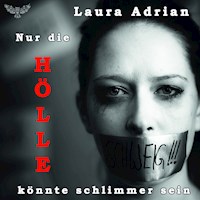 Nur die Hölle könnte schlimmer sein - Laura Adrian - Hörbuch