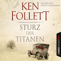 Sturz der Titanen - Die Jahrhundert-Saga (Ungekürzt) - Ken Follett - Hörbuch