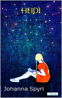 HEIDI - Johanna Spyri - Johanna  Spyri - E-Book
