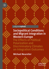 Sociopolitical Conditions and Migrant Integration in Western Europe - Michael Neureiter - E-Book