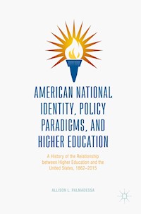 American National Identity, Policy Paradigms, and Higher Education - Allison L. Palmadessa - E-Book