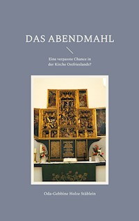 Das Abendmahl - Oda-Gebbine Holze Stäblein - E-Book