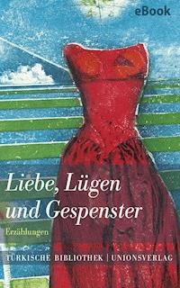 Liebe, Lügen und Gespenster -  - E-Book