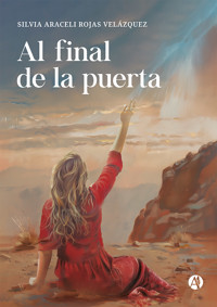 Al final de la puerta - Silvia Araceli Rojas Velázquez - E-Book