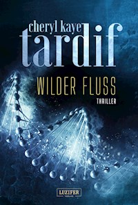 WILDER FLUSS - Cheryl Kaye Tardif - E-Book