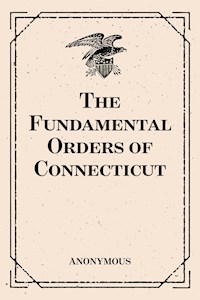 The Fundamental Orders of Connecticut - Anonymous - E-Book