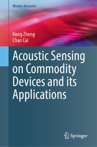 Acoustic Sensing on Commodity Devices and its Applications - Rong Zheng - E-Book