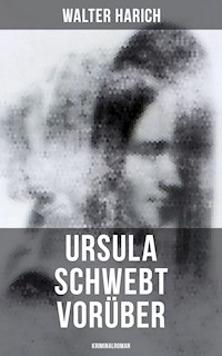 Ursula schwebt vorüber (Kriminalroman) - Walter Harich - E-Book