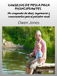 Consejos De Pesca Para Principiantes - Owen Jones - E-Book