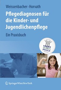 Pflegediagnosen für die Kinder- und Jugendlichenpflege - Margret Weissenbacher - E-Book
