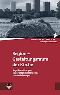 Region – Gestaltungsraum der Kirche -  - E-Book