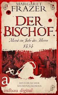 Der Bischof. Mord im Jahr des Herrn 1434 - Margaret Frazer - E-Book