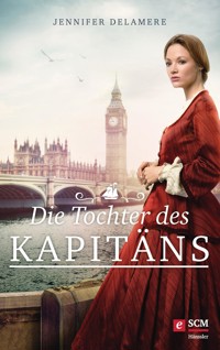 Die Tochter des Kapitäns - Jennifer Delamere - E-Book