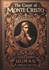 The Count of Monte Cristo (complete and unabridged edition) - Dumas Alexandre - E-Book