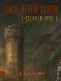 Once After Death: E-Story | Kapitel 1 - R. Olivér- Hofmann - E-Book