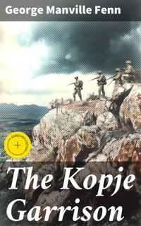 The Kopje Garrison - George Manville Fenn - E-Book