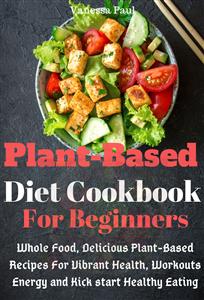Plant-Based Diet Cookbook - Vanessa Paul - E-Book