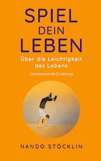 Spiel dein Leben - Nando Stöcklin - E-Book