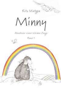 Minny - Abenteuer einer kleinen Ziege - Rita Mintgen - E-Book