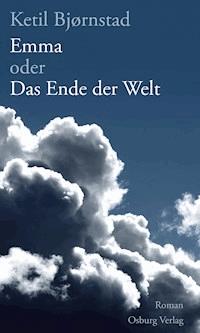 Emma oder Das Ende der Welt - Ketil Bjornstad - E-Book