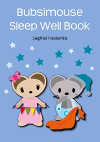 Bubsimouse Sleep Well Book - Siegfried Freudenfels - kostenlos E-Book