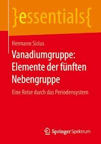 Vanadiumgruppe: Elemente der fünften Nebengruppe - Hermann Sicius - E-Book