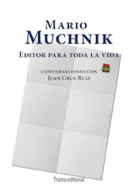 Mario Muchnik. Editor para toda la vida - Mario Muchnik - E-Book