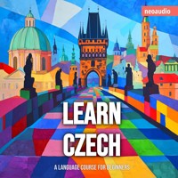 Language Courses for Beginners, Learn Czech (Unabridged) - NeoAudio - Hörbuch