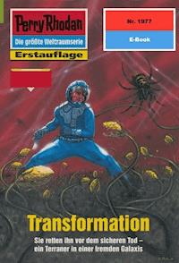 Perry Rhodan 1977: Transformation - Horst Hoffmann - E-Book