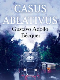 Casus Ablativus - Gustavo Adolfo Bécquer - E-Book