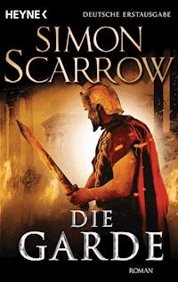 Die Garde - Simon Scarrow - E-Book