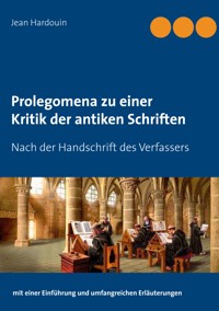 Prolegomena zu einer Kritik der antiken Schriften - Jean Hardouin - E-Book