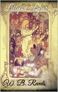 Lilliput Lyrics - W. B. Rands - E-Book
