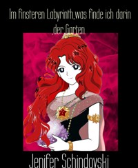 Im finsteren Labyrinth,was finde ich darin ,der Garten. - Jenifer Schindovski - kostenlos E-Book