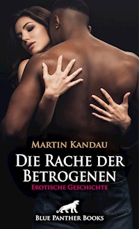 Die Rache der Betrogenen | Erotische Geschichte - Martin Kandau - E-Book