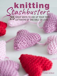 Knitting Stashbusters - Fiona Goble - E-Book
