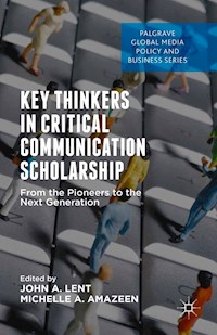 Key Thinkers in Critical Communication Scholarship - - E-Book