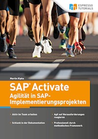 SAP Activate - Agilität in SAP S/4HANA-Implementierungsprojekten - Martin Kipka - E-Book