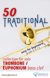 50 Traditional - collection for solo Trombone or Euphonium (bass clef) - Various Authors - E-Book