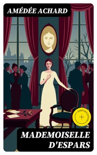 Mademoiselle d'Espars - Amédée Achard - E-Book